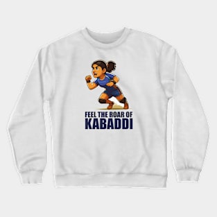 Kabaddi, Feel the roar of kabaddi Crewneck Sweatshirt